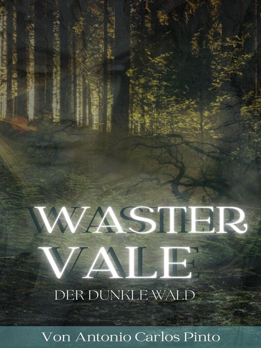 Title details for Wastervale – Der dunkle Wald by Antonio Carlos Pinto - Available